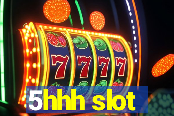 5hhh slot